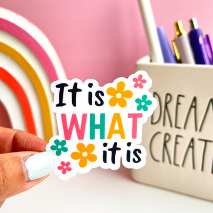 It is what it is sticker with pink background