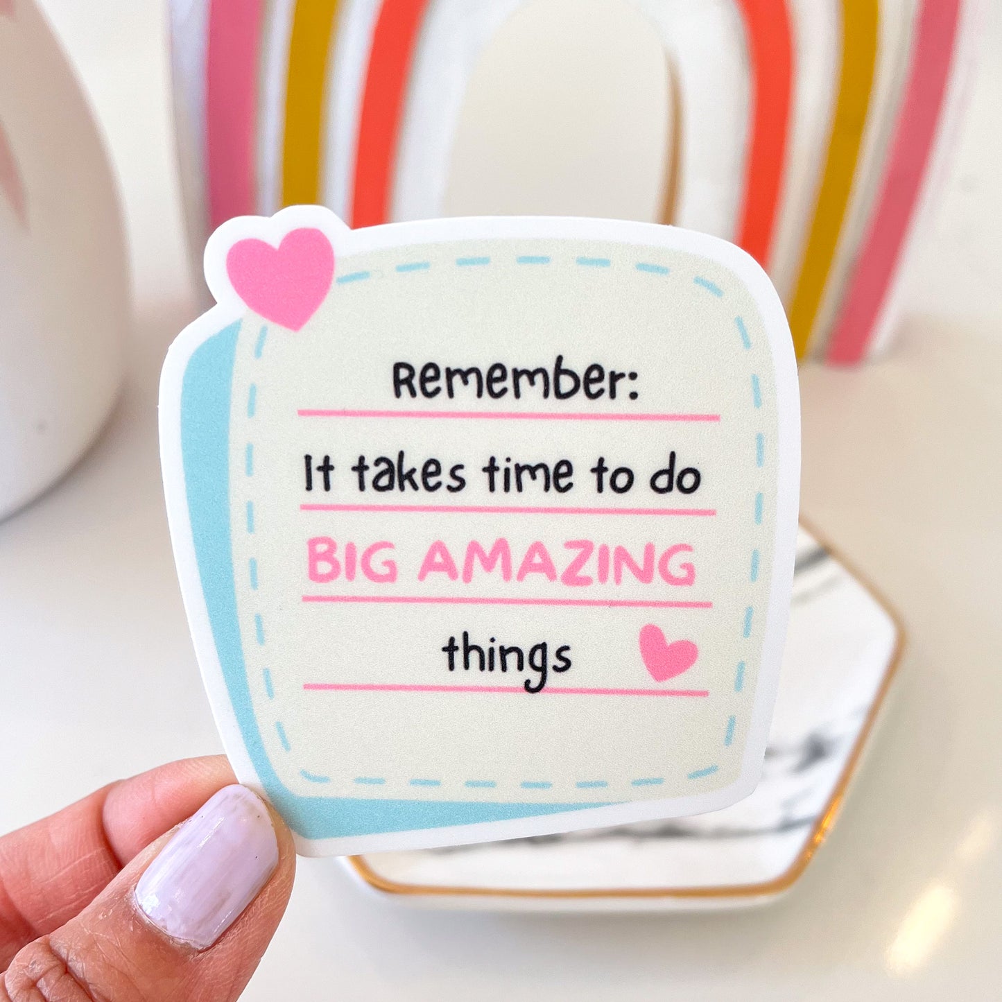 It Takes Time Reminder Sticker