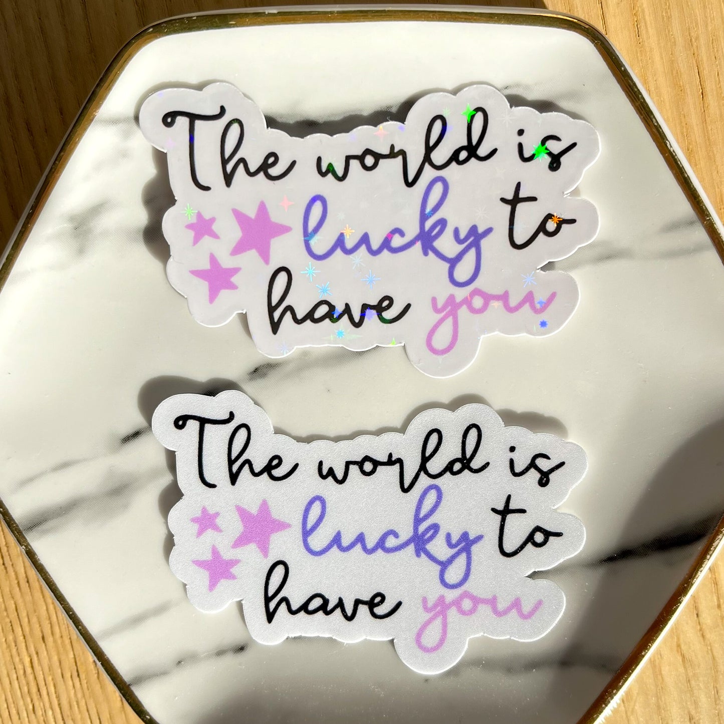 The World is Lucky to Have You Sticker