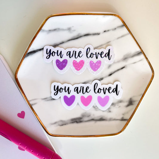 You are Loved Heart Sticker